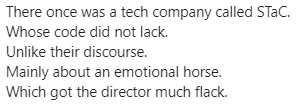 A poem that reads: "There once was a tech company called STaC. Whose code did not lack. Unlike their discourse, mainly about an emotional horse, which got the director much flack". 